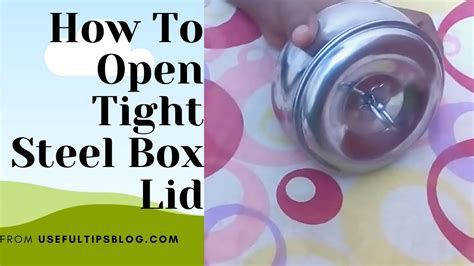 how to open a tight steel box|how to open a tight pot.